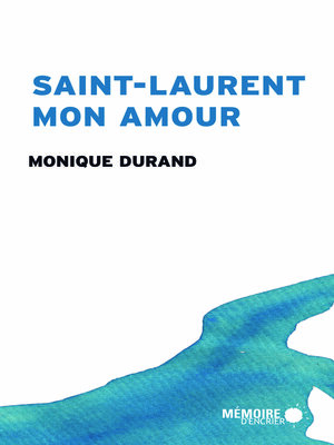 cover image of Saint-Laurent mon amour